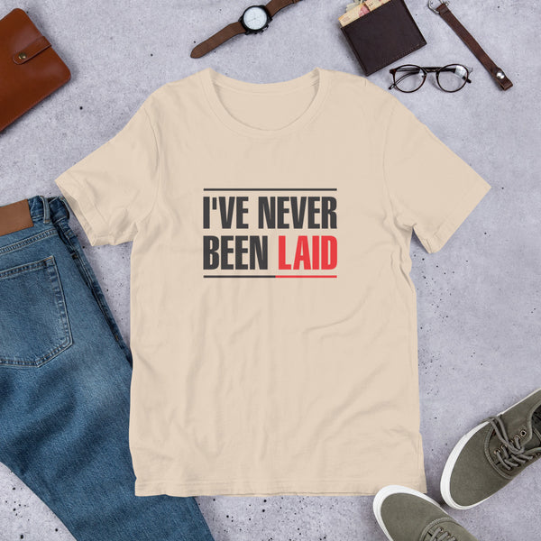 Our Signature "Never Been Laid" Tee