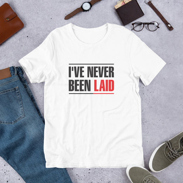 Our Signature "Never Been Laid" Tee