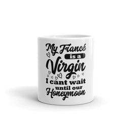 My Fiancé is a Virgin Mug
