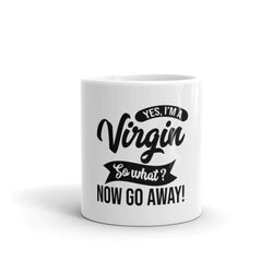 Yes I'm a Virgin, Go Away Mug