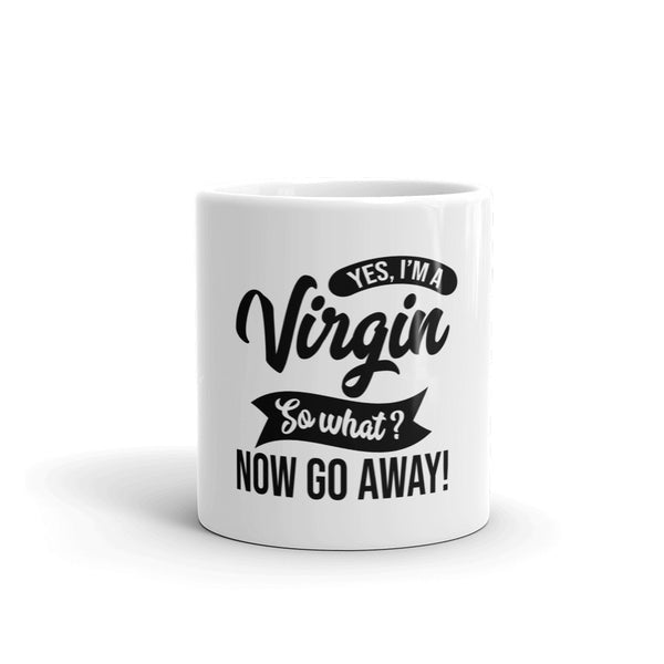 Yes I'm a Virgin, Go Away Mug