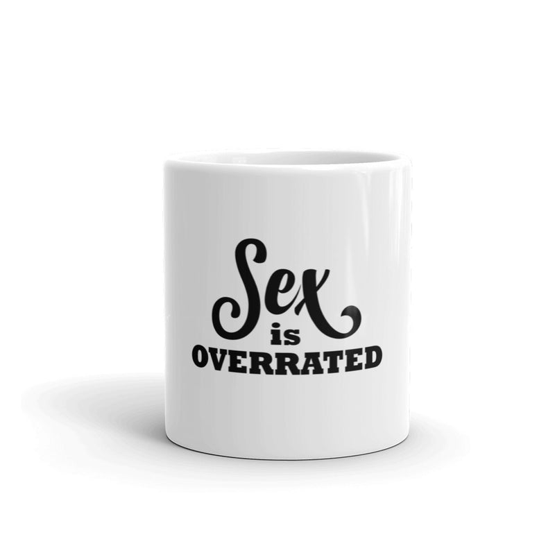 Sex Is Overrated Mug